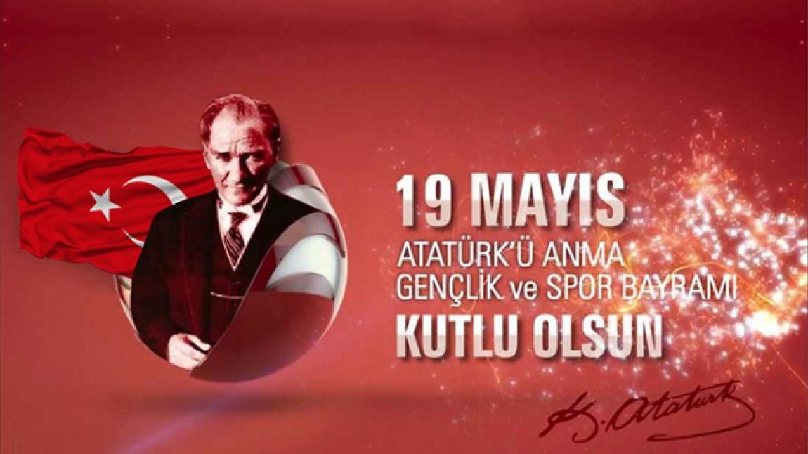 19 Mayıs Atatürk'ü Anma, Gençlik ve Spor Bayramı Hepimize Kutlu Olsun