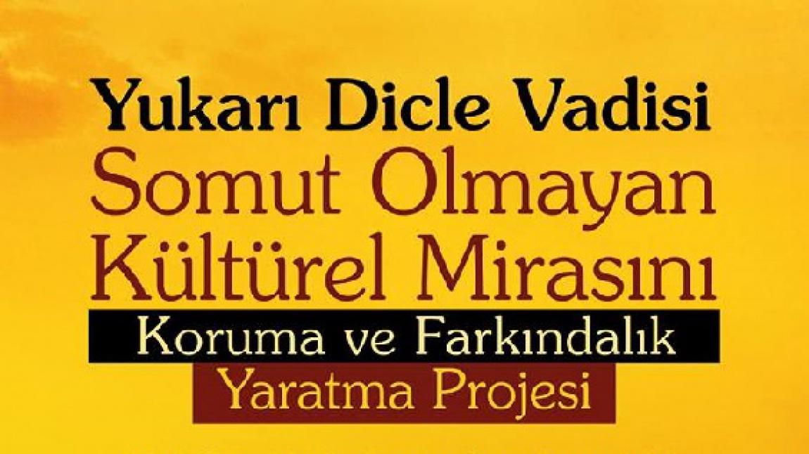 Okul Olarak Yukarı Dicle Vadisi Somut Olmayan Kültürel Mirasını Koruma ve Farkındalık Yaratma Projesine Katıldık